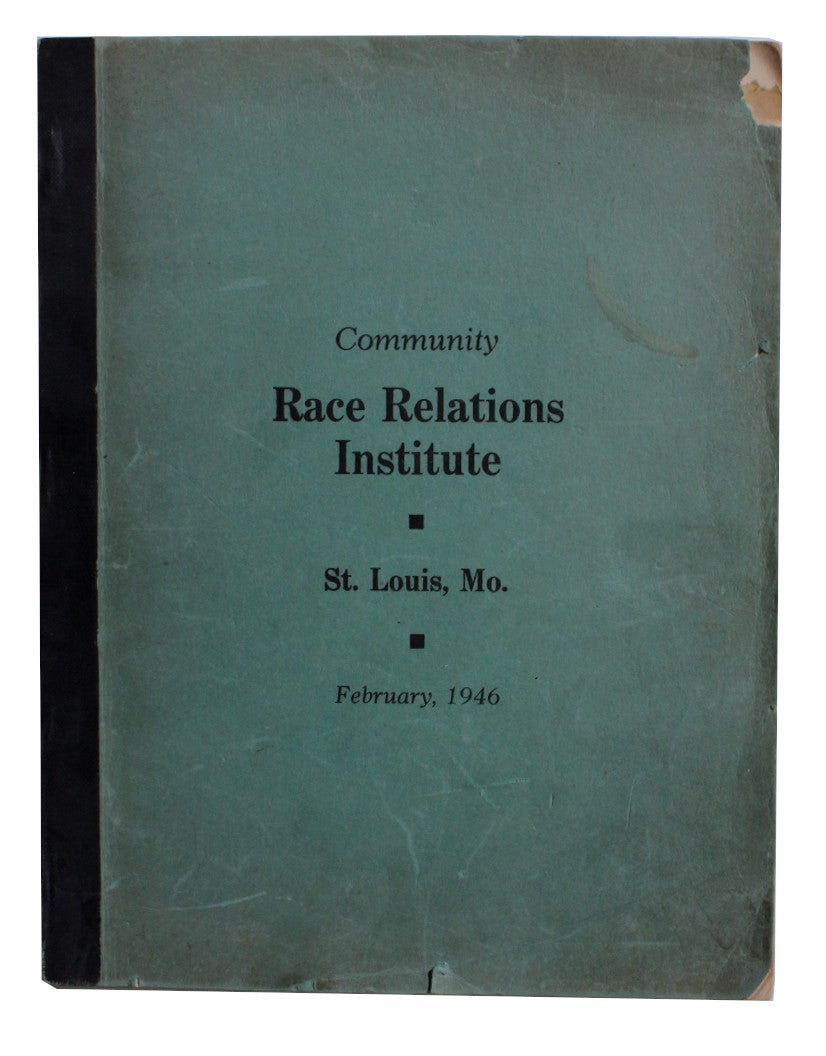 Community Race Relations Institute. St. Louis, Mo. February, 1946. [Cover title. Charles S. Johnson.