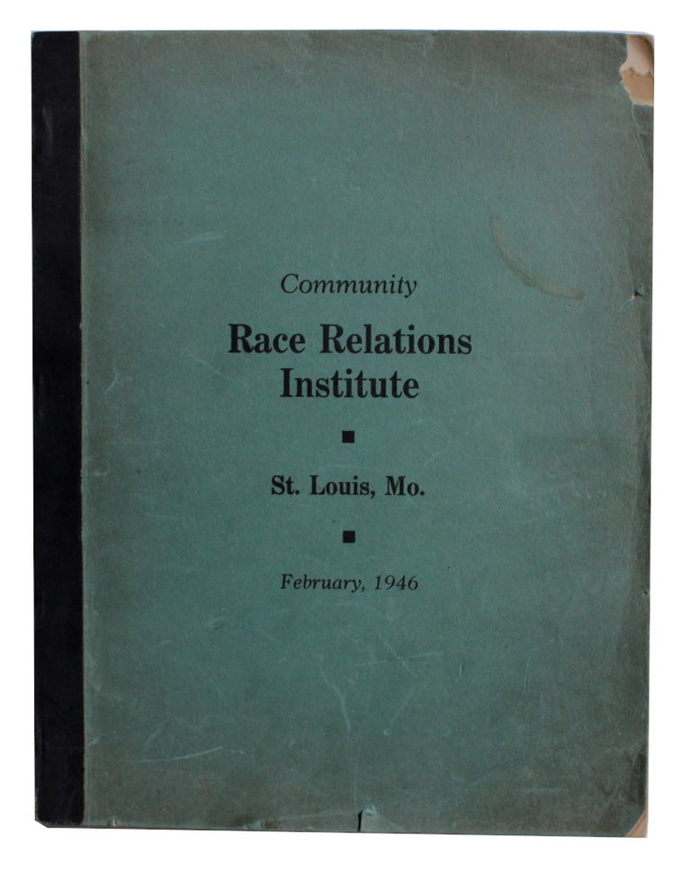 Item #3180 Community Race Relations Institute. St. Louis, Mo. February, 1946. [Cover title]. Charles S. Johnson.