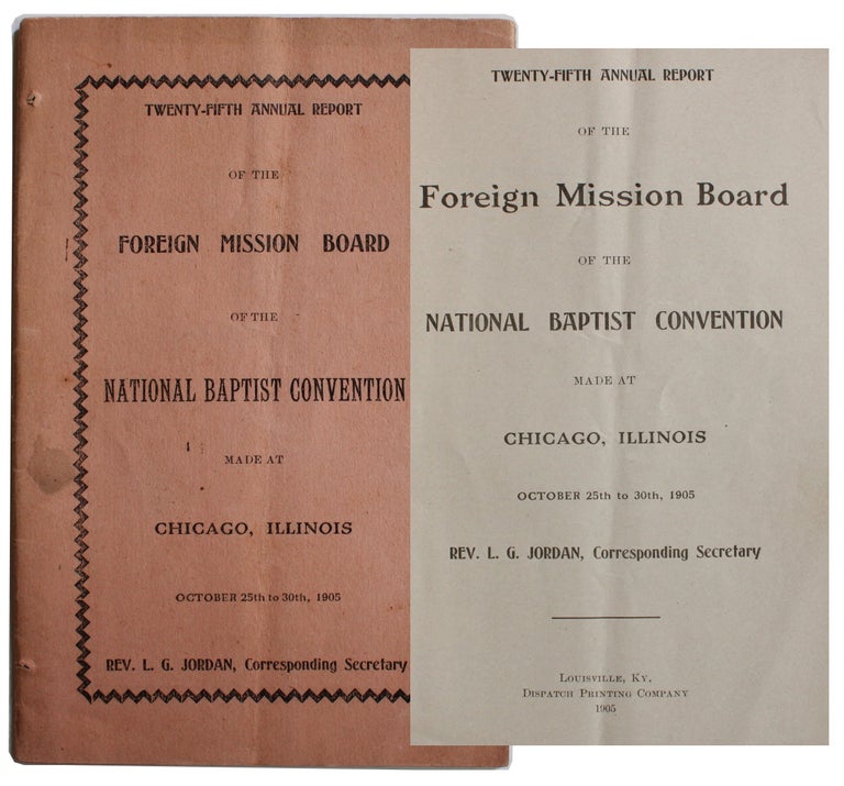 Item #4043 Twenty-Fifth Annual Report of the Foreign Mission Board of the National Baptist Convention Made At Chicago, Illinois October 25th to 30th, 1905.