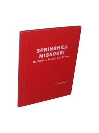 Item #465 Springhill, Missouri its History, People and Events. Carolyn Cook Leffler
