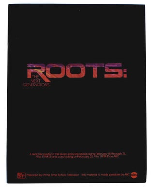 Item #5591 Roots: The Next Generations. A teacher guide to the seven episode series . . . ...