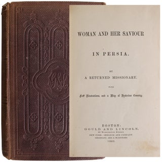 Item #7552 Woman and Her Saviour in Persia. Fidelia Fisk, Thomas /Laurie, compiler