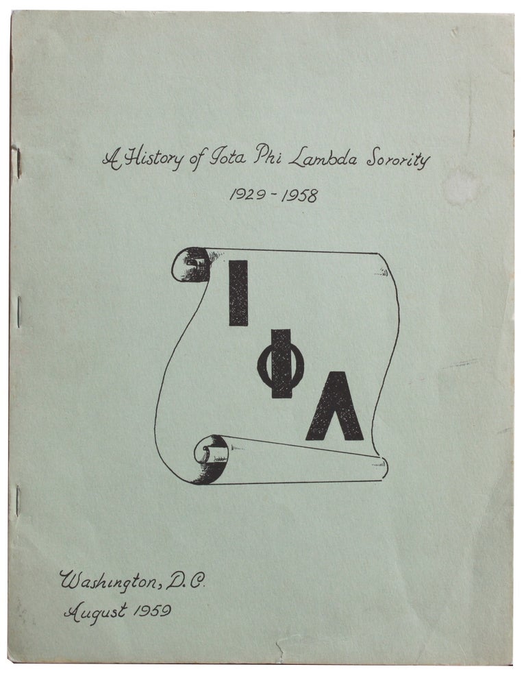 Item #7782 A History of Iota Phi Lambda Sorority 1929-1958 [Cover title].