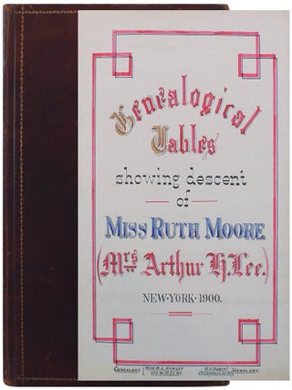 Item #8495 Genealogical Tables showing descent of Miss Ruth Moore (Mrs. Arthur H. Lee.)...